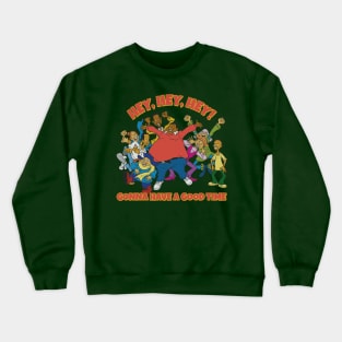 Hey, Hey, Hey! Crewneck Sweatshirt